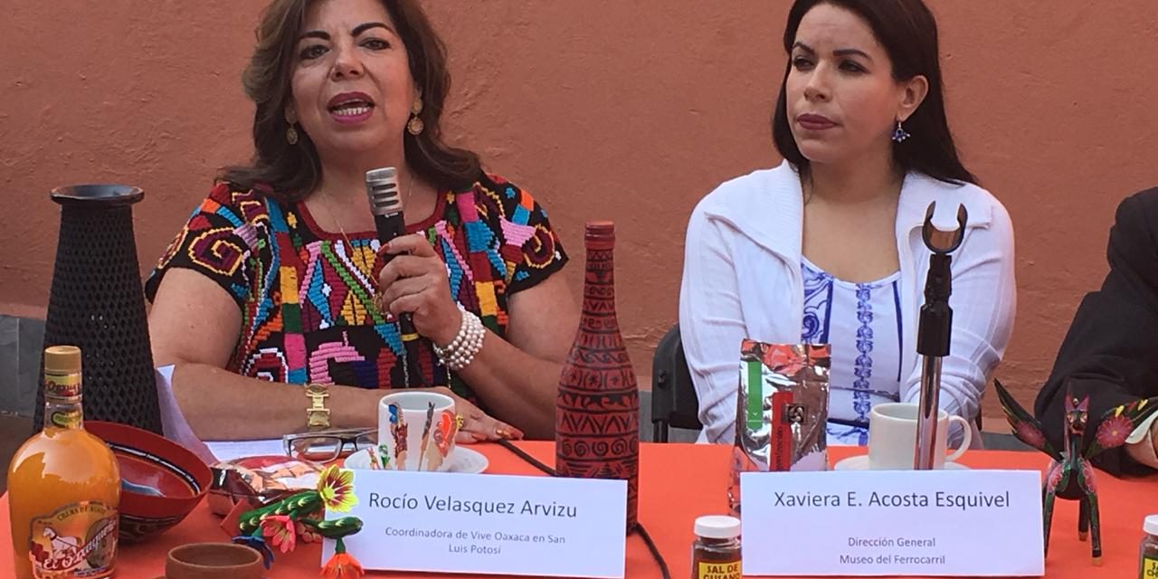Invitan a los potosinos a la Muestra Cultural y Gastronómica “Oaxaca en San Luis Potosí”.